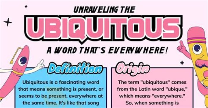 What is the example of ubiquitous?