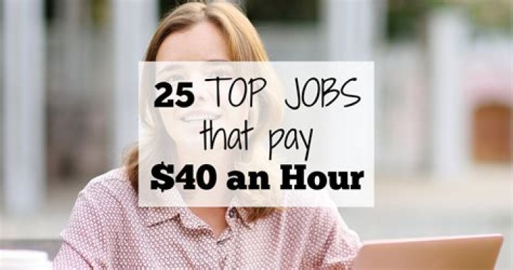 What jobs make 40 dollars an hour?