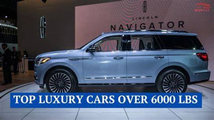 What luxury vehicles are over 6000 lbs?