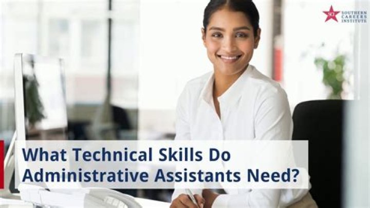 What technical skills do administrative assistants need?