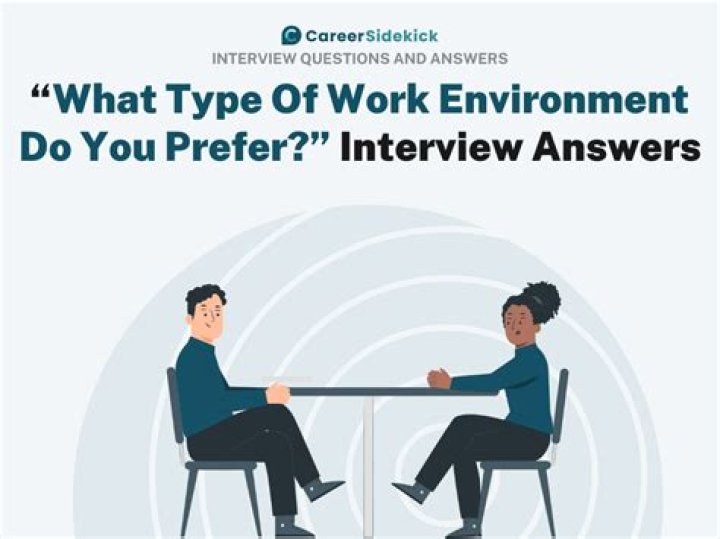 What type of work environment do you prefer interview question?