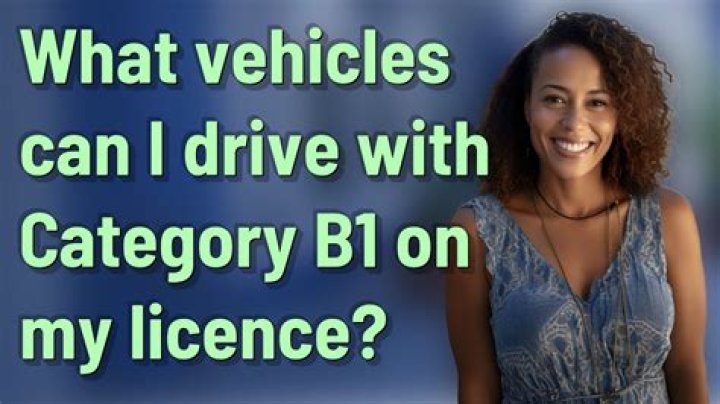What vehicle can I drive with a B1 licence?