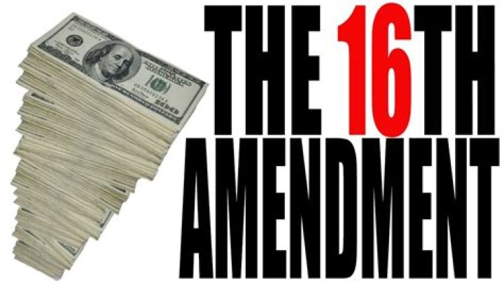 What was the reason for the 16th amendment?