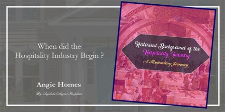When did the hospitality industry begin?