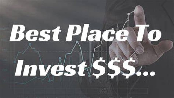 Where is the best place to invest my money?