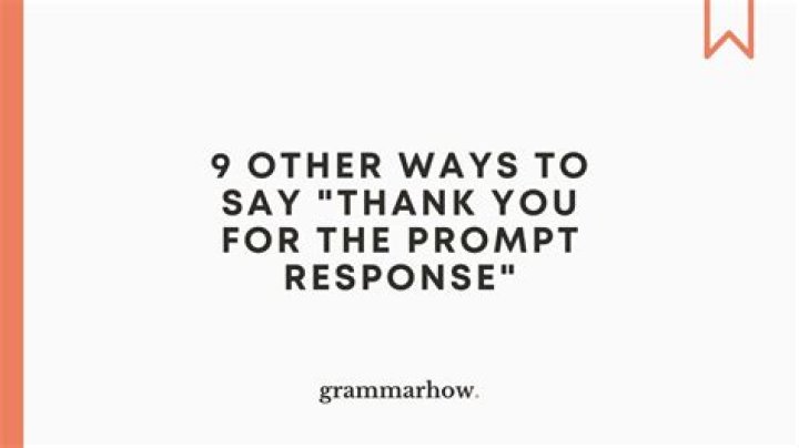 Which is correct, Thank you for your prompt response or action?
