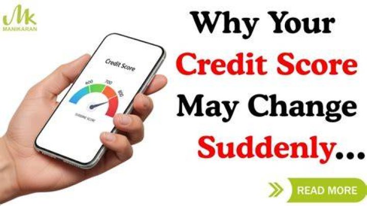 Why did my credit score suddenly change?