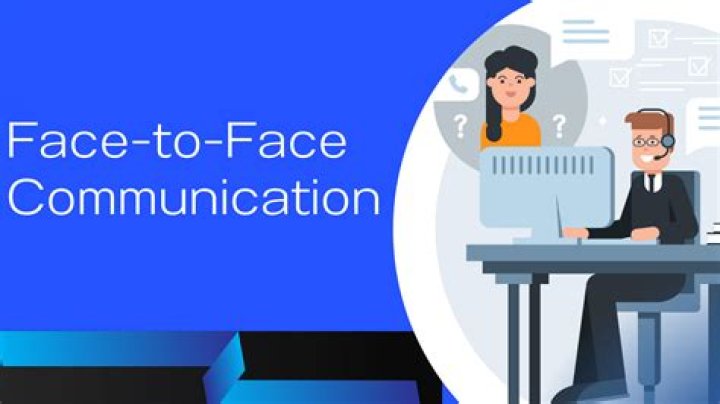 Why face to face communication is better than other types?