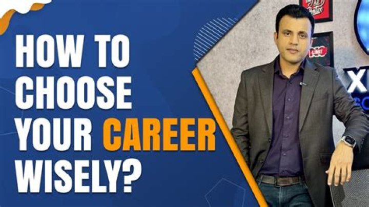 Why is it important to choose your career wisely?