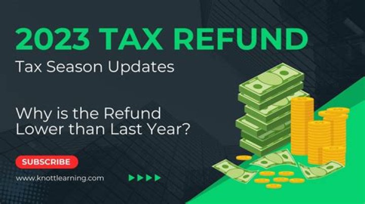 Why is my refund significantly lower than last year?