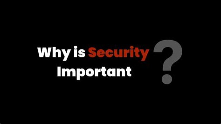 Why is security important?